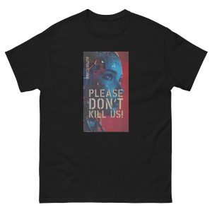 PLEASE DONT KILL US 010 T-Shirt
