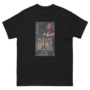 PLEASE DONT KILL US 004 T-Shirt